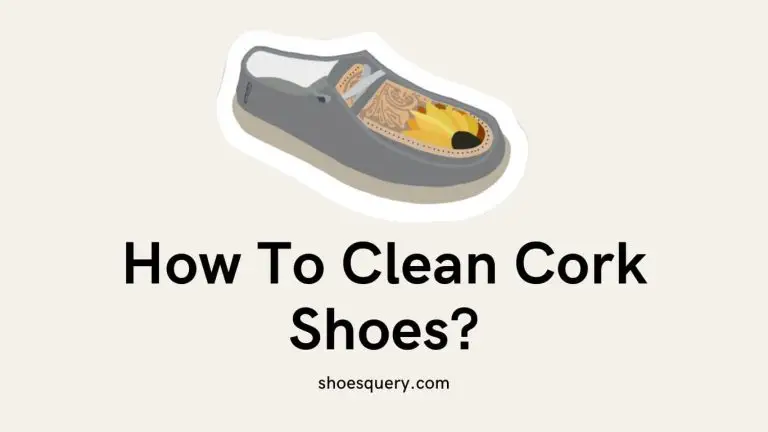 How To Clean Cork Shoes?