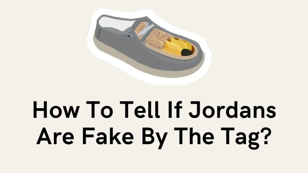 How To Tell If Jordans Are Fake By The Tag