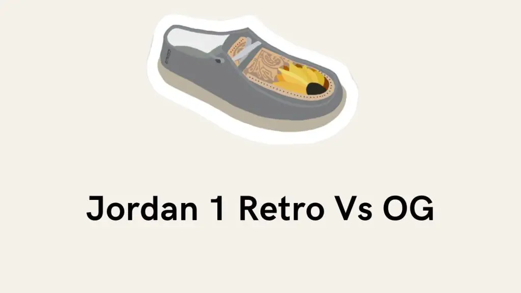 Jordan 1 Retro Vs OG