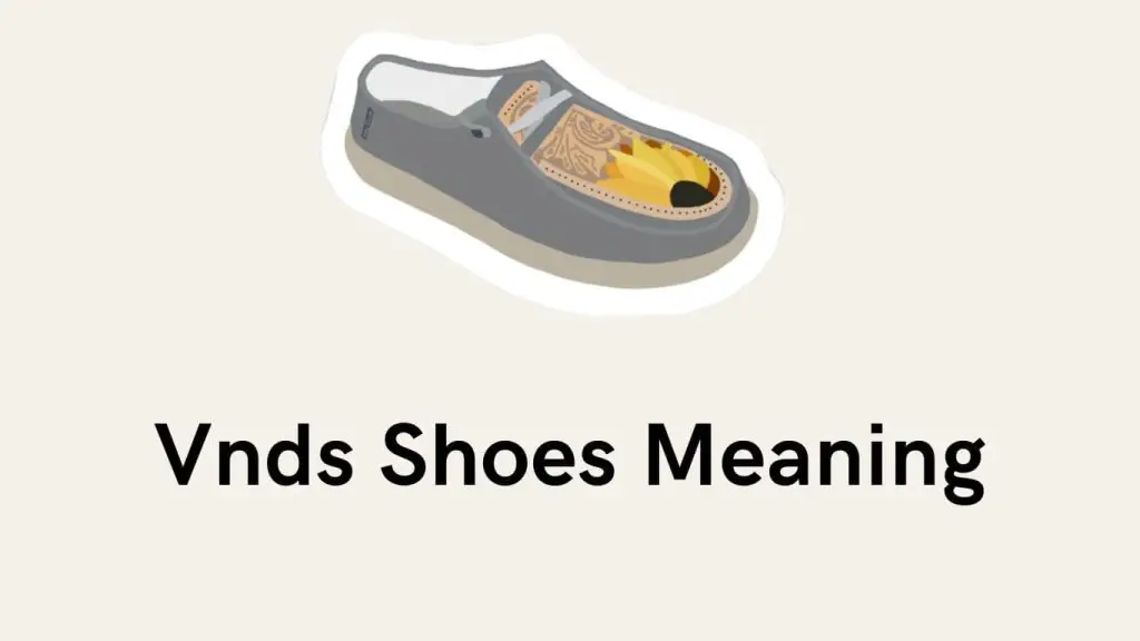 Vnds Shoes Meaning