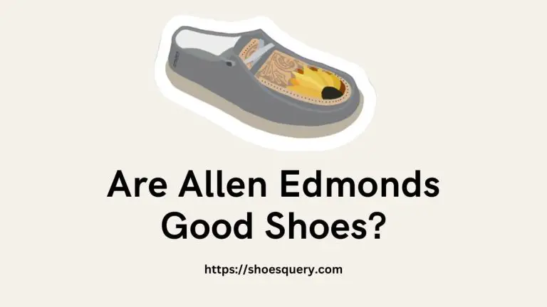 Are Allen Edmonds Good Shoes?