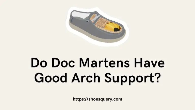 Do Doc Martens Have Good Arch Support?