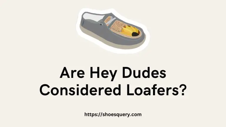 Are Hey Dudes Considered Loafers?