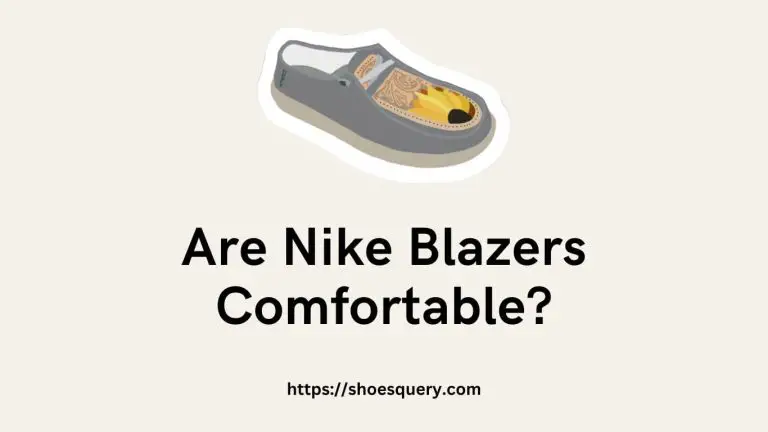 Are Nike Blazers Comfortable?