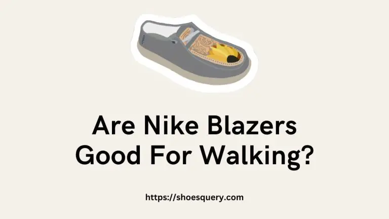 Are Nike Blazers Good For Walking?
