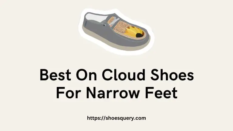 Best On Cloud Shoes For Narrow Feet