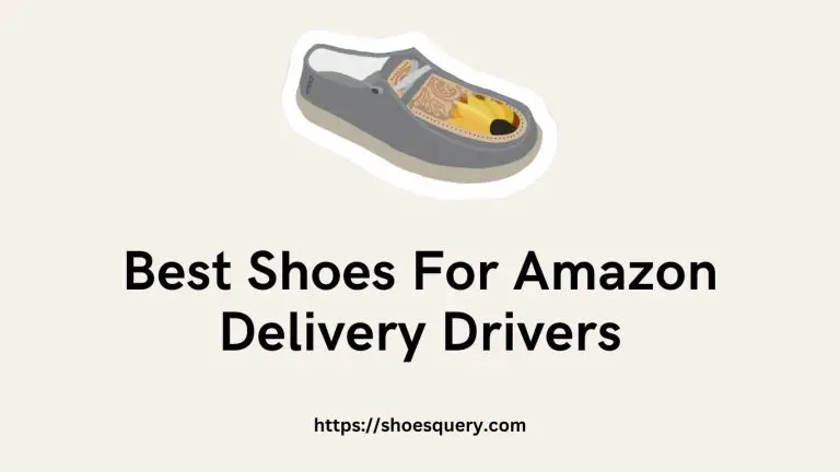 Best Shoes For Amazon Delivery Drivers