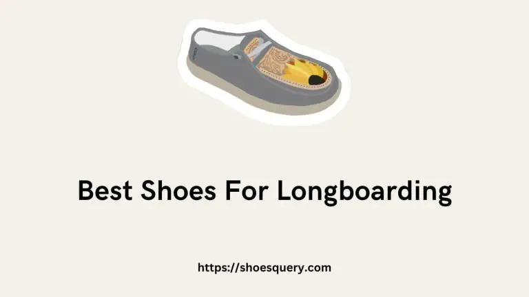 Best Shoes For Longboarding