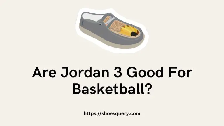 Are Jordan 3 Good For Basketball?