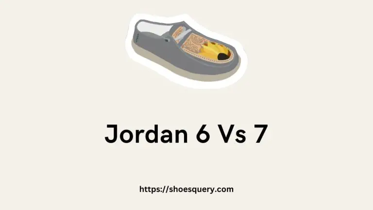 Jordan 6 Vs 7